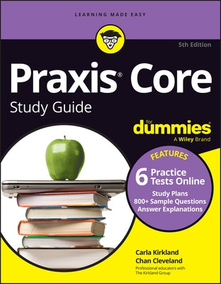 PRAXIS Core Study Guide for Dummies: Book + 6 Practice Tests Online for Math 5733, Reading 5713, and Writing 5723) by Kirkland, Carla C.