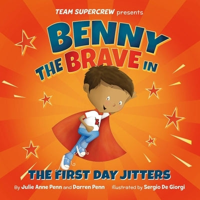 Benny the Brave in the First Day Jitters by Penn, Julie Anne