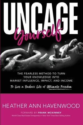 UnCage Yourself by Havenwood, Heather Ann