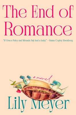 The End of Romance by Meyer, Lily