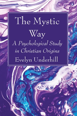 The Mystic Way by Underhill, Evelyn