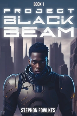 Project Black Beam by Fowlkes, Stephon