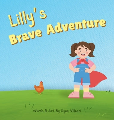 Lilly's Brave Adventure by Villacci, Ryan