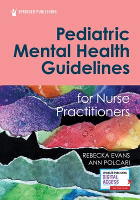 Pediatric Mental Health Guidelines for Nurse Practitioners by Evans, Rebecka