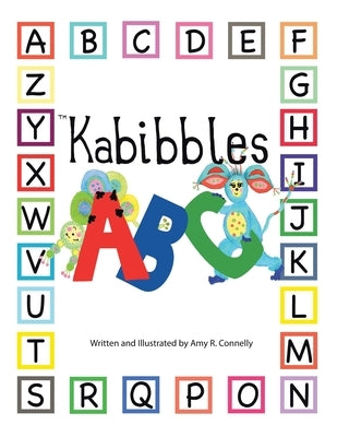 Kabibbles A-B-C by Connelly, Amy R.
