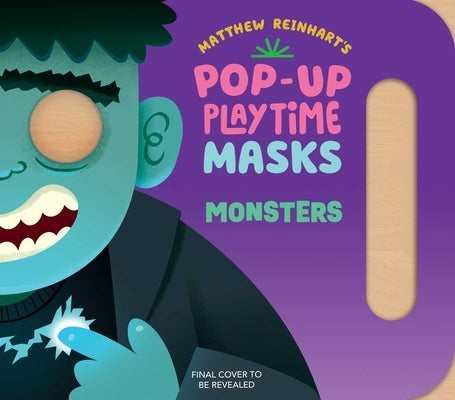 Pop-Up Playtime Masks: Monsters by Reinhart, Matthew