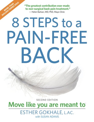 8 Steps to a Pain-Free Back: Natural Posture Solutions for Pain in the Back, Neck, Shoulder, Hip, Knee, and Foot by Ada, Susan