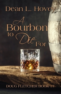 A Bourbon to Die For by Hovey, Dean L.