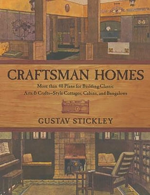 Craftsman Homes by Stickley, Gustav