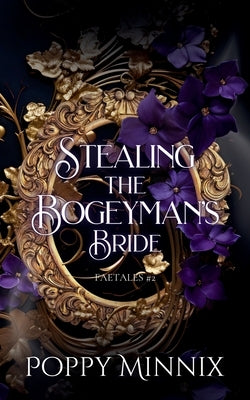 Stealing the Bogeyman's Bride: A spicy fae romantasy by Minnix, Poppy