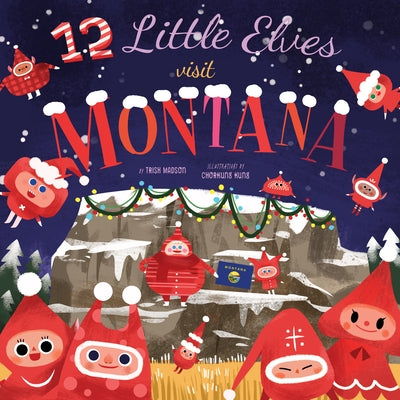 12 Little Elves Visit Montana by Madson, Trish