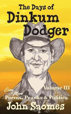 The Days of Dinkum Dodger (Volume 3) by Saomes, John