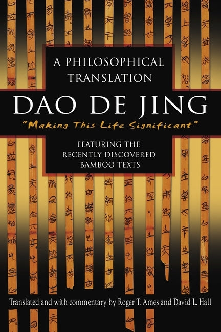 Dao De Jing: Dao De Jing: A Philosophical Translation by Ames, Roger