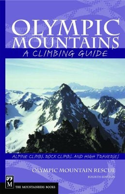 Olympic Mountains: A Climbing Guide by Olympic Mountain Rescue