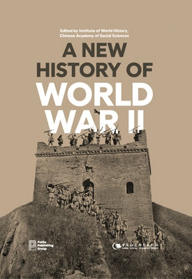 A New History of World War II by The Chinese Academy of Social Sciences (