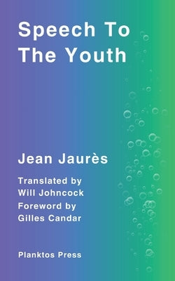Speech To The Youth by Jaur&#195;&#168;s, Jean