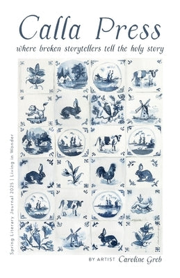 Calla Press Spring Literary Journal 2025 by Publishing, Calla Press