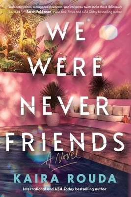 We Were Never Friends by Rouda, Kaira