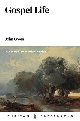 Gospel Life by Owen, John