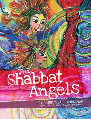 The Shabbat Angels by Handelman, Maxine Segal