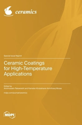 Ceramic Coatings for High-Temperature Applications by Pakseresht, Amirhossein
