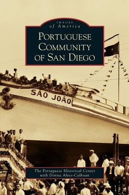 Portuguese Community of San Diego by Portuguese Historical Center