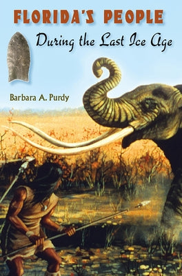 Florida's People During the Last Ice Age by Purdy, Barbara A.