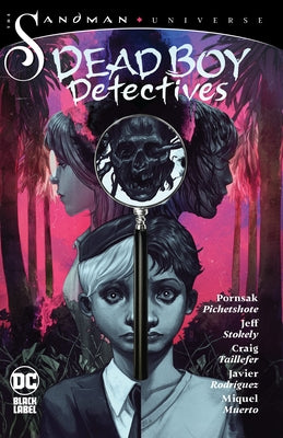 The Sandman Universe: Dead Boy Detectives by Pichetshote, Pornsak