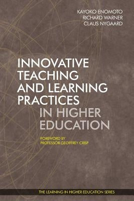 Innovative Teaching and Learning Practices in Higher Education by Enomoto, Kayoko
