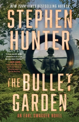 The Bullet Garden: An Earl Swagger Novel by Hunter, Stephen