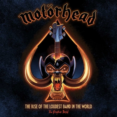 Motörhead: The Rise of the Loudest Band in the World by Calcano, David
