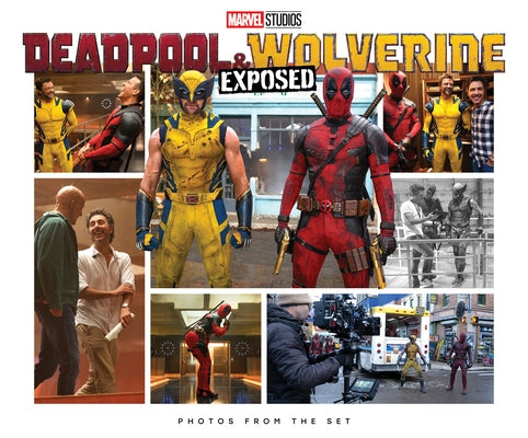 Marvel Studios' Deadpool & Wolverine: Exposed - Photos from the Set by Harrold, Jess