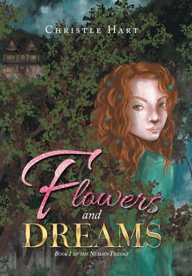 Flowers and Dreams: Book 1 of the Némain Trilogy by Hart, Christle