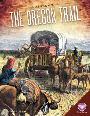 Oregon Trail by Murray, Laura K.