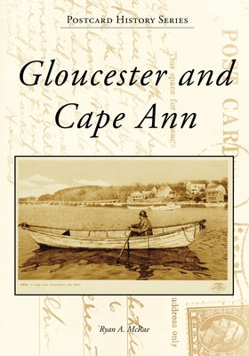 Gloucester and Cape Ann by McRae, Ryan A.