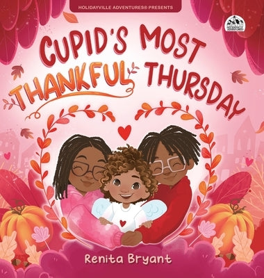 Cupid's Most Thankful Thursday by Bryant, Renita