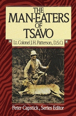 The Man-Eaters of Tsavo by Patterson, J. H.