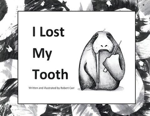 I Lost My Tooth by Carr, Robert J.