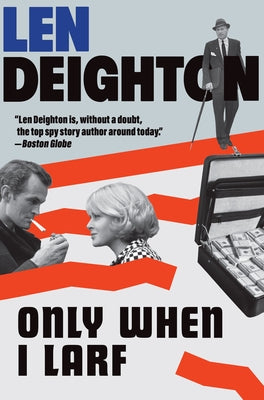 Only When I Larf by Deighton, Len