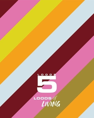 Loods of Living by Loods 5