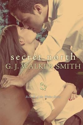 Secret North by Walker-Smith, G. J.