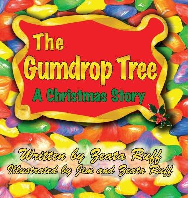 The Gumdrop Tree by Ruff, Zeata P.