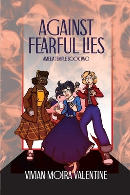 Against Fearful Lies by Valentine, Vivian Moira