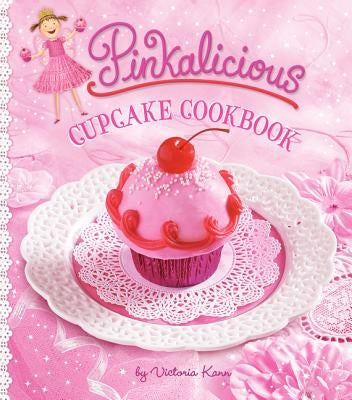 Pinkalicious Cupcake Cookbook by Kann, Victoria