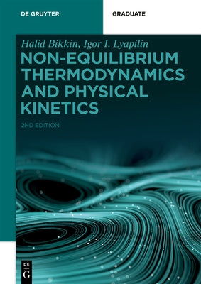 Non-Equilibrium Thermodynamics and Physical Kinetics by Bikkin, Halid