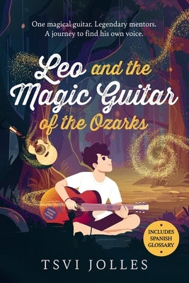 Leo and the Magic Guitar of the Ozarks by Jolles, Tsvi