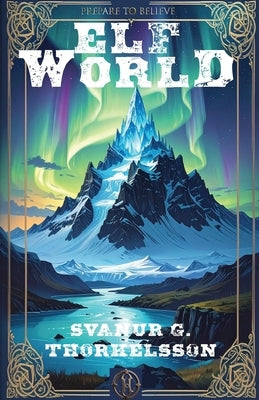 Elf World by Thorkelsson, Svanur G.