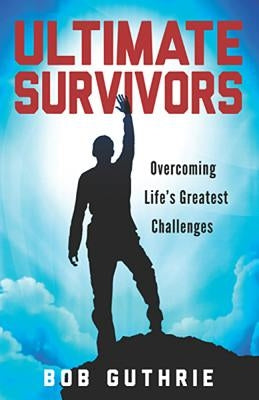 Ultimate Survivors by Guthrie, Bob