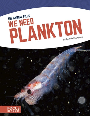 We Need Plankton by McClanahan, Ben
