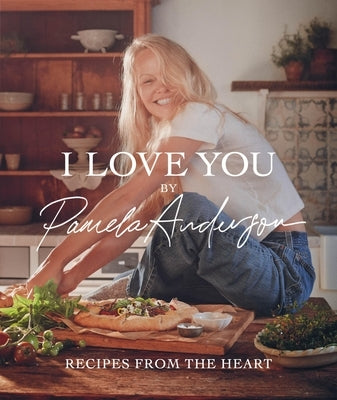 I Love You: Recipes from the Heart by Anderson, Pamela